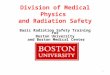 Division of Medical Physics and Radiation Safety Basic Radiation Safety Training for Boston University and Boston Medical Center 1