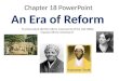 Chapter 18 PowerPoint An Era of Reform To what extent did the reform movements of the mid-1800s improve life for Americans?