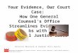 Your Evidence, Our Court Case: How One General Counsel’s Office Streamlines Evidence in the Labs with Active Criminal Justice Cases Kristin Murrock & Kodiak