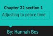 Chapter 22 section 1 Adjusting to peace time By: Hannah Bos