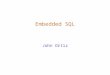 Embedded SQL John Ortiz. Lecture 15Embedded SQL2 Why Isn’t Interactive SQL Enough?  How to do this using interactive SQL?  Print a well-formatted transcript