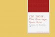 CIE IGCSE: The Passage Question Tuesday, 16 December 14 Jonathan Peel JLS 2014
