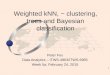 1 Peter Fox Data Analytics – ITWS-4963/ITWS-6965 Week 5a, February 24, 2015 Weighted kNN, ~ clustering, trees and Bayesian classification