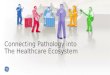 Connecting Pathology into The Healthcare Ecosystem