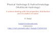 Physical Hydrology & Hydroclimatology (Multiscale Hydrology) A science dealing with the properties, distribution and circulation of water. R. Balaji balajir@colorado.edu
