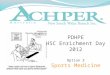 PDHPE HSC Enrichment Day 2012 Option 3 Sports Medicine