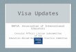 Visa Updates NAFSA: Association of International Educators Consular Affairs Liaison Subcommittee of the Education Abroad Regulatory Practice Committee