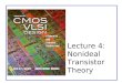 Lecture 4: Nonideal Transistor Theory. CMOS VLSI DesignCMOS VLSI Design 4th Ed. 4: Nonideal Transistor Theory2 Outline ï± Nonideal Transistor Behavior