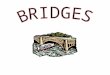 BRIDGE EXPLORATIONS  What makes bridges stay up  What makes bridges fall down  Different types of bridges  You will design and construct a bridge