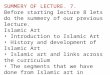 SUMMERY OF LECTURE. 7. Before starting lecture 8 lets do the summery of our previous lecture. Islamic Art Introduction to Islamic Art History and development