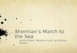 Sherman’s March to the Sea Allison Taylor, Meghan Hurst, and Hailee Hoover
