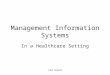 John Wieler Management Information Systems In a Healthcare Setting