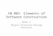 50.003: Elements of Software Construction Week 3 Object-Oriented Design Patterns