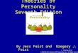 © McGraw-Hill Theories of Personality Seventh Edition By Jess Feist and Gregory J. Feist © 2009 by The McGraw-Hill Companies, Inc. All rights reserved