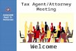 Welcome Tax Agent/Attorney Meeting February 26, 2015 ASSESSOR Paul D. Petersen