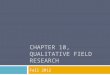 CHAPTER 10, QUALITATIVE FIELD RESEARCH Fall 2012