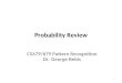 Probability Review 1 CS479/679 Pattern Recognition Dr. George Bebis