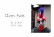 Clown Punk By Simon Armitage. Look at the pictures below and state your initial reaction(s) to the person / people in the photo. Do not spend more than