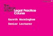 Gareth Warmingham Senior Lecturer. What makes a good solicitor? Team work and people skills Communication and listening Research, analysis, problem-solving