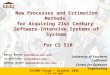 New Processes and Estimation Methods for Acquiring 21st Century Software-Intensive Systems of Systems for CS 510 Barry Boehm boehm@cse.usc.eduboehm@cse.usc.edu