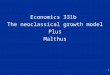 Economics 331b The neoclassical growth model Plus Malthus 1