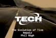 1 The Evolution of Tire Repair Phil Nigh. Strictly Confidential © 2015, Tech International Page 2
