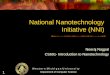 1 National Nanotechnology Initiative (NNI) Neeraj Nagpal CS691- Introduction to Nanotechnology W e s t e r n M i c h i g a n U n i v e r s i t y Department