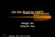 Copyright, 2000 © SUNY at Buffalo. On the Road to UMTS Hongyi Wu Xiaojun Cao (Universal Mobile Telecommunications Service)