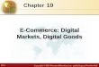 10.1 Copyright © 2014 Pearson Education, Inc. publishing as Prentice Hall 10 Chapter E-Commerce: Digital Markets, Digital Goods