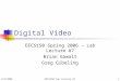 3/3/2006EECS150 Lab Lecture #71 Digital Video EECS150 Spring 2006 – Lab Lecture #7 Brian Gawalt Greg Gibeling