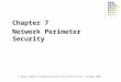 J. Wang. Computer Network Security Theory and Practice. Springer 2008 Chapter 7 Network Perimeter Security