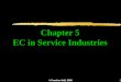 1 © Prentice Hall, 2000 Chapter 5 EC in Service Industries