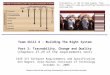 Team Skill 6 - Building The Right System Part 2: Traceability, Change and Quality (Chapters 27-29 of the requirements text) CSSE 371 Software Requirements