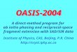 OASIS-2004 Institute of Physics, CAS, Beijing, P.R. China  A direct-method program for ab initio phasing and reciprocal-space fragment