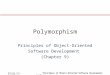 Harvey SiyPrinciples of Object-Oriented Software Development by Eliens Slide 1 Polymorphism Principles of Object-Oriented Software Development (Chapter