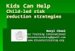 Kids Can Help Child-led risk reduction strategies Beryl Cheal Disaster Training International disastertraining@gmail.com 