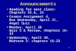 1 Announcements Reading for next class: Chapters 22.6, 23 Cosmos Assignment 4, Due Wednesday, April 21, Angel Quiz Monday, April 26 Quiz 3 & Review, chapters