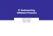 IT Outsourcing Offshore Process Anthony Geers Student DIP 99 May 4, 2005