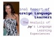 Foreign Language Learners Final Report of Foreign Language Learners The Analysis of Joy Joy’s Language Learning Experiences