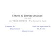 BTrees & Bitmap Indexes 14.2, 14.7 DATABASE SYSTEMS – The Complete Book Presented By:Under the supervision of: Deepti KunduDr. T.Y.Lin Maciej Kicinski