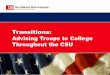 About the CSU “Troops to College” Program The California State University (CSU) is a leader in providing high-quality, accessible, student-focused higher