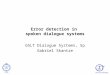 Error detection in spoken dialogue systems GSLT Dialogue Systems, 5p Gabriel Skantze TT Centrum för talteknologi