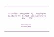 CSEP505: Programming Languages Lecture 9: Finish Concurrency; Start OOP Dan Grossman Winter 2009