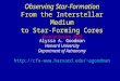 Observing Star-Formation From the Interstellar Medium to Star-Forming Cores On-Line Version, 1999 Alyssa A. Goodman Harvard University Department of Astronomy