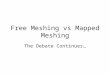 Free Meshing vs Mapped Meshing The Debate Continues