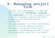 Jump to first page 1 9. Managing project risk n Project risk management is the art and science of identifying, assigning, and responding to risk throughout
