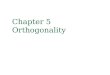Chapter 5 Orthogonality. Outline Scalar Product in R n Orthogonal Subspaces Least Square Problems Inner Product Spaces Orthogonal Sets The Gram-Schmidt