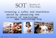 © 2008 Society of Toxicology  Creating a safer and healthier world by advancing the science of toxicology