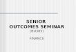 SENIOR OUTCOMES SEMINAR (BU385) FINANCE. 1. OBTAIN FINANCING Short term debt Long term debt Stocks MODEL OF THE FIRM 2. INVEST IN RESOURCES Current assets