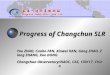 1 Progress of Changchun SLR You ZHAO, Cunbo FAN, Xinwei HAN, Gang ZHAO, Ziang ZHANG, Xue DONG Changchun Observatory/NAOC, CAS, 130117, China